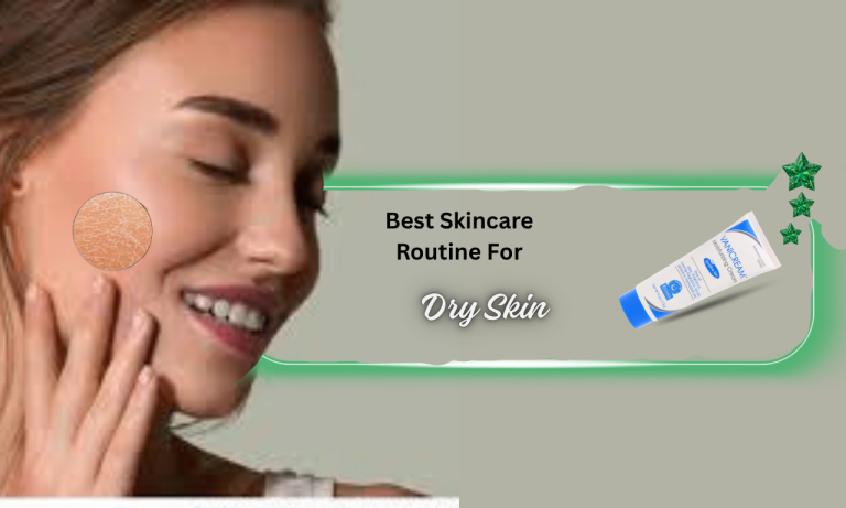 Best dry skin care routine in 2026