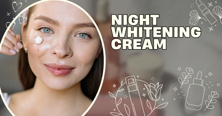 Best night cream for whitening in 2026